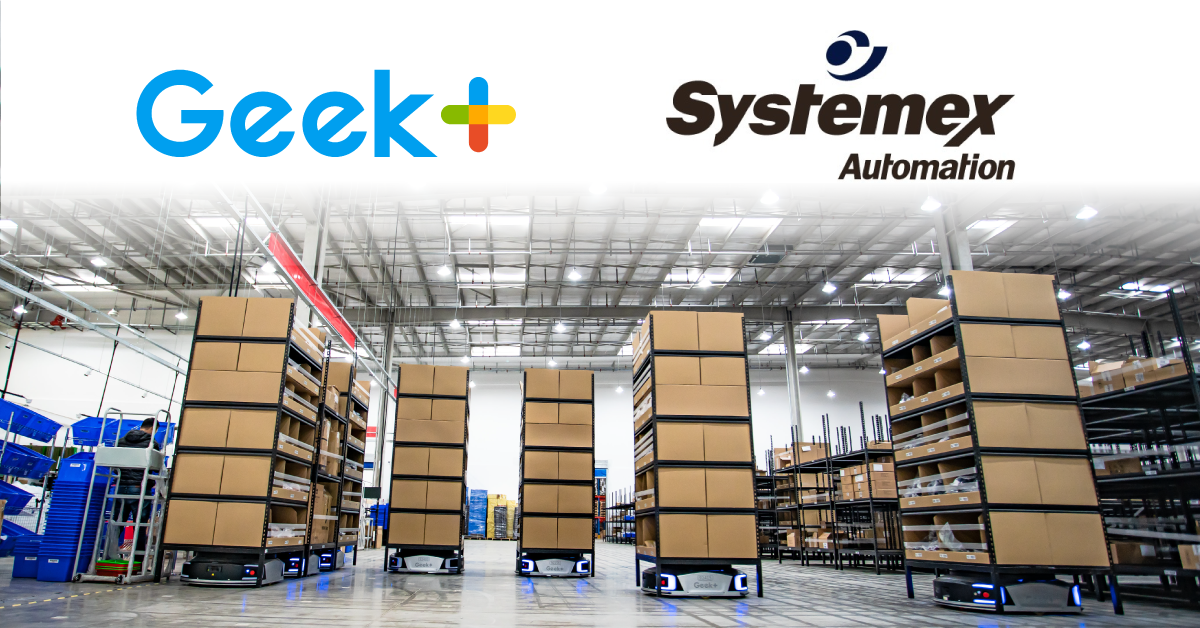 Geek+ and Systemex Automation sign partnership to expand autonomous mobile robot deployments (AMRs) in North America