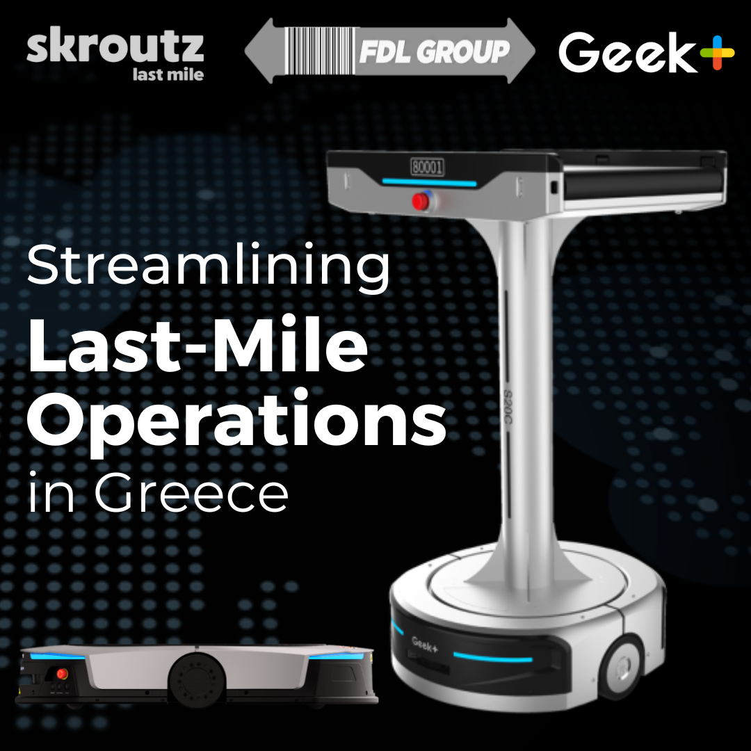 FDL Group equips Skroutz Last Mile with Geekplus solutions in Greece